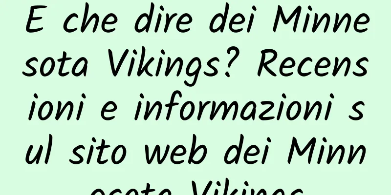 E che dire dei Minnesota Vikings? Recensioni e informazioni sul sito web dei Minnesota Vikings
