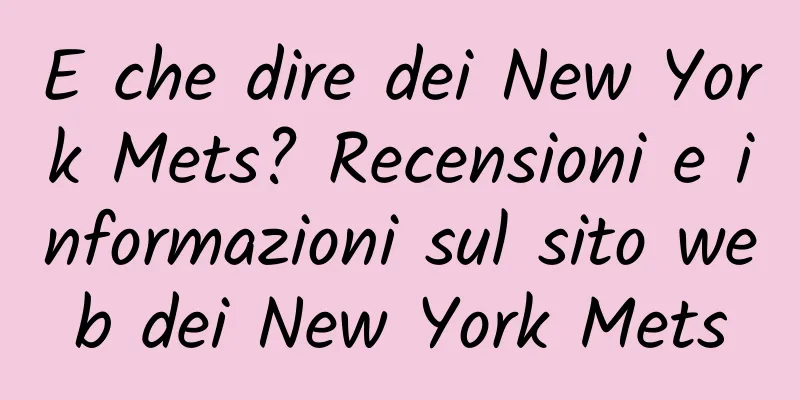 E che dire dei New York Mets? Recensioni e informazioni sul sito web dei New York Mets