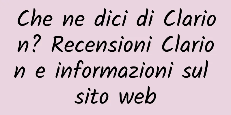 Che ne dici di Clarion? Recensioni Clarion e informazioni sul sito web