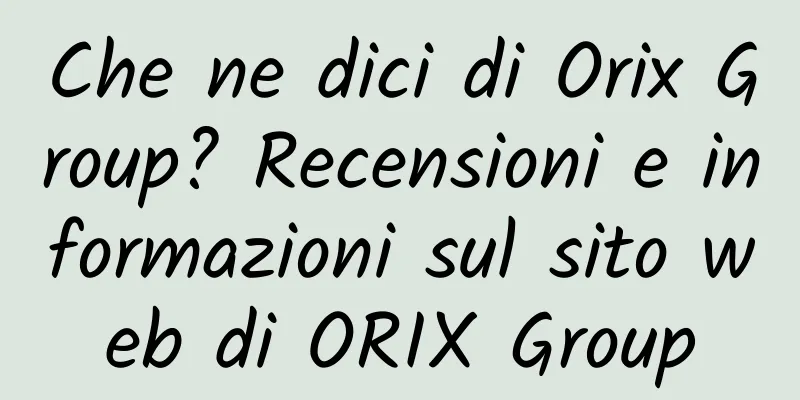 Che ne dici di Orix Group? Recensioni e informazioni sul sito web di ORIX Group