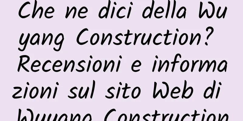 Che ne dici della Wuyang Construction? Recensioni e informazioni sul sito Web di Wuyang Construction