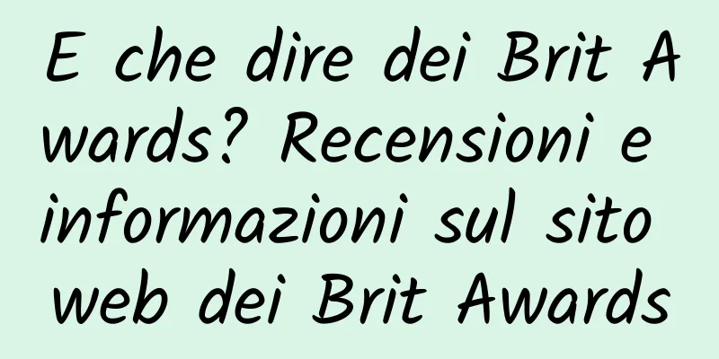 E che dire dei Brit Awards? Recensioni e informazioni sul sito web dei Brit Awards