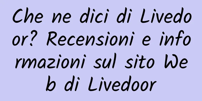 Che ne dici di Livedoor? Recensioni e informazioni sul sito Web di Livedoor