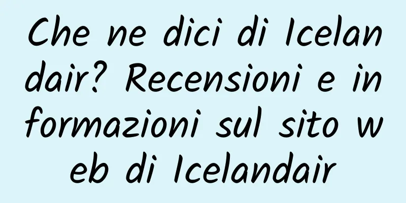 Che ne dici di Icelandair? Recensioni e informazioni sul sito web di Icelandair