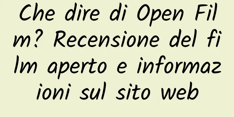 Che dire di Open Film? Recensione del film aperto e informazioni sul sito web
