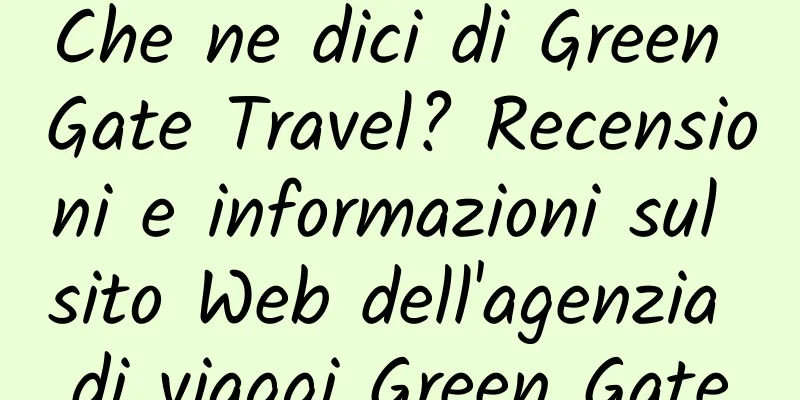 Che ne dici di Green Gate Travel? Recensioni e informazioni sul sito Web dell'agenzia di viaggi Green Gate