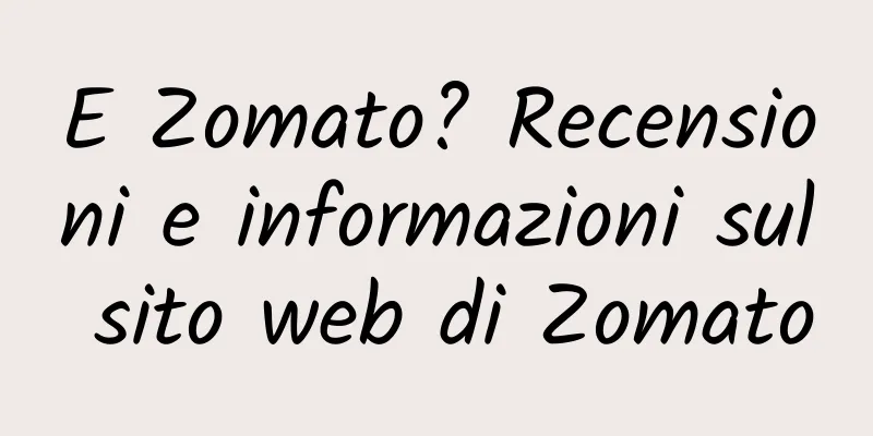 E Zomato? Recensioni e informazioni sul sito web di Zomato