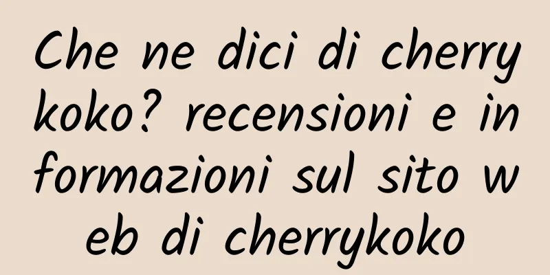 Che ne dici di cherrykoko? recensioni e informazioni sul sito web di cherrykoko