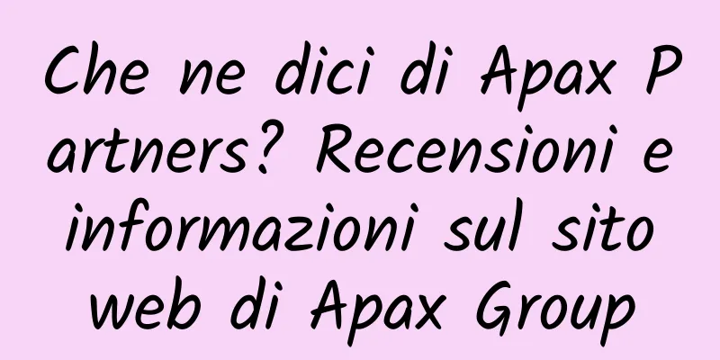 Che ne dici di Apax Partners? Recensioni e informazioni sul sito web di Apax Group