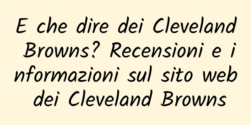 E che dire dei Cleveland Browns? Recensioni e informazioni sul sito web dei Cleveland Browns