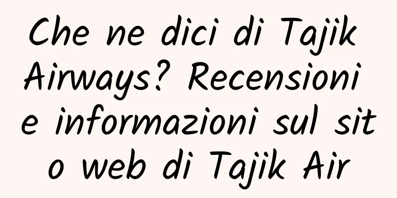 Che ne dici di Tajik Airways? Recensioni e informazioni sul sito web di Tajik Air