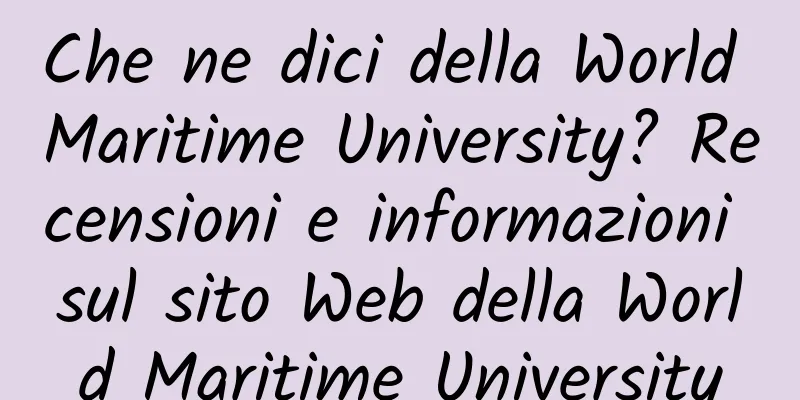 Che ne dici della World Maritime University? Recensioni e informazioni sul sito Web della World Maritime University