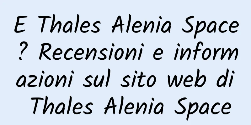 E Thales Alenia Space? Recensioni e informazioni sul sito web di Thales Alenia Space