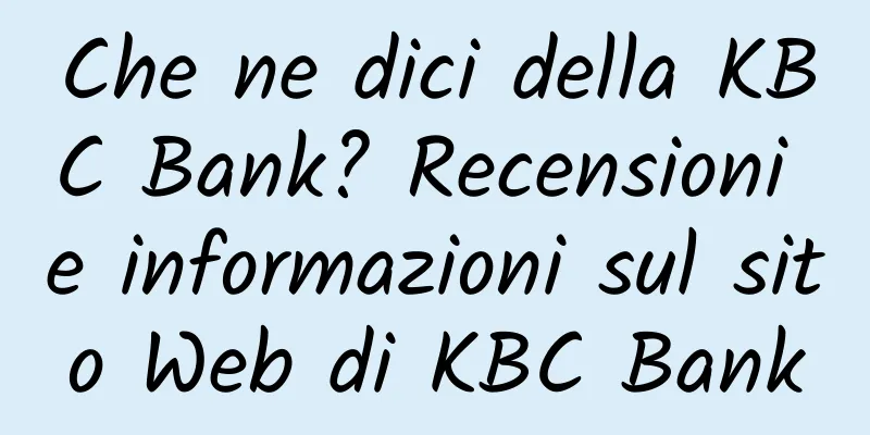 Che ne dici della KBC Bank? Recensioni e informazioni sul sito Web di KBC Bank