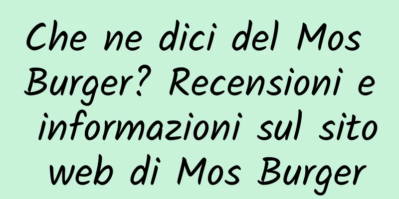 Che ne dici del Mos Burger? Recensioni e informazioni sul sito web di Mos Burger