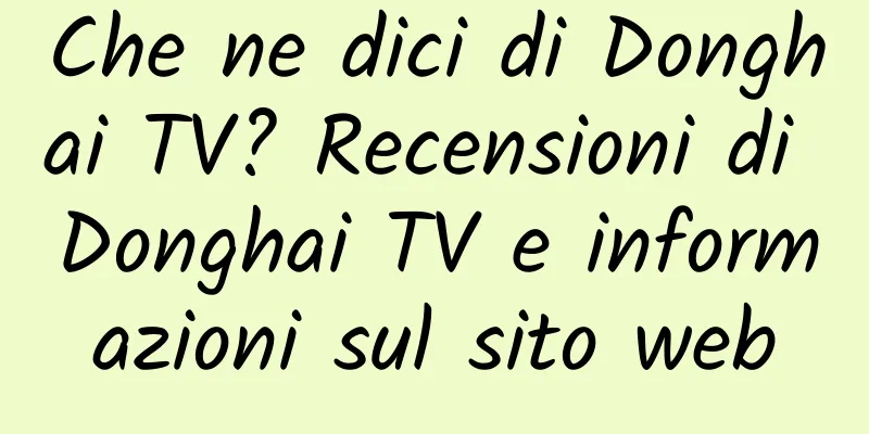 Che ne dici di Donghai TV? Recensioni di Donghai TV e informazioni sul sito web