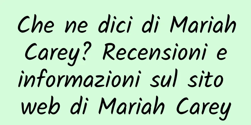 Che ne dici di Mariah Carey? Recensioni e informazioni sul sito web di Mariah Carey