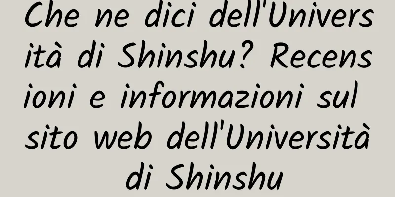 Che ne dici dell'Università di Shinshu? Recensioni e informazioni sul sito web dell'Università di Shinshu
