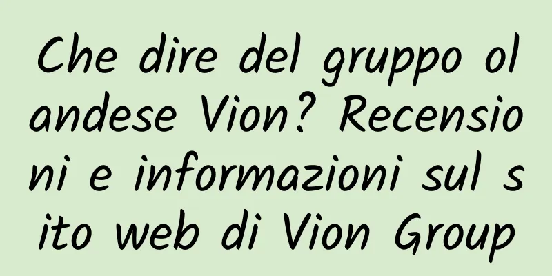 Che dire del gruppo olandese Vion? Recensioni e informazioni sul sito web di Vion Group