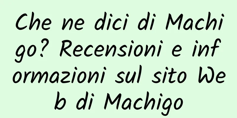 Che ne dici di Machigo? Recensioni e informazioni sul sito Web di Machigo