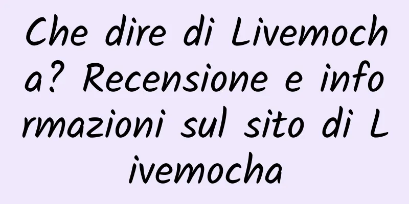 Che dire di Livemocha? Recensione e informazioni sul sito di Livemocha