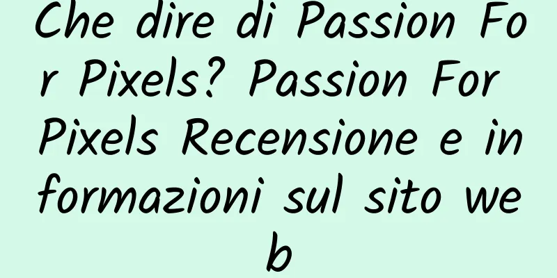 Che dire di Passion For Pixels? Passion For Pixels Recensione e informazioni sul sito web