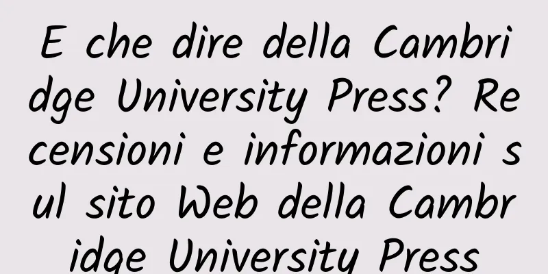 E che dire della Cambridge University Press? Recensioni e informazioni sul sito Web della Cambridge University Press