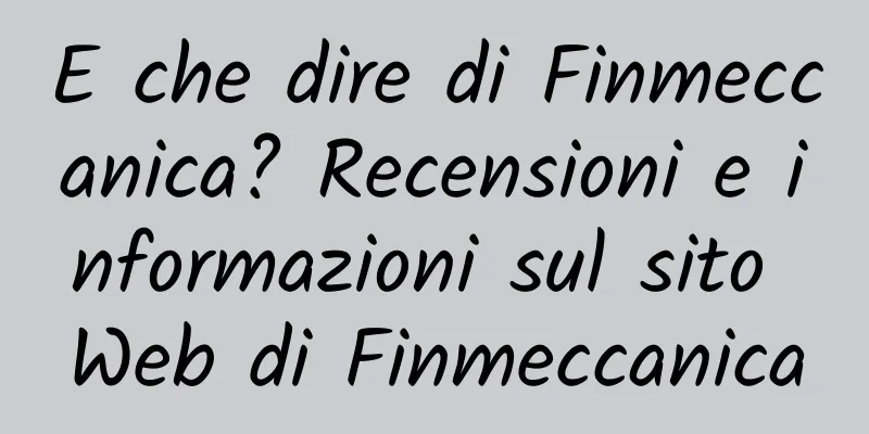 E che dire di Finmeccanica? Recensioni e informazioni sul sito Web di Finmeccanica