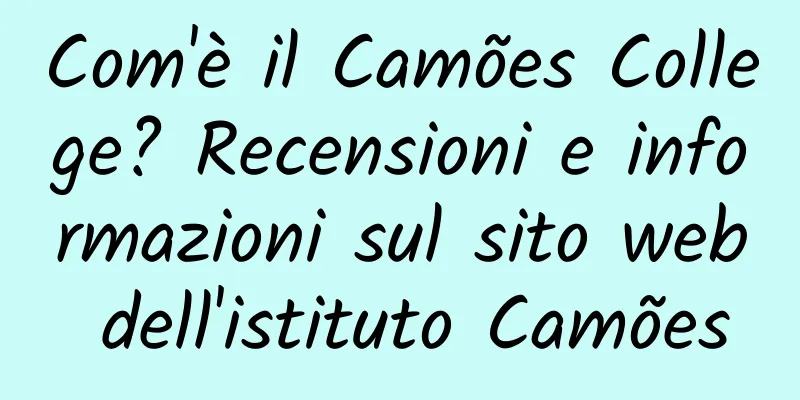 Com'è il Camões College? Recensioni e informazioni sul sito web dell'istituto Camões