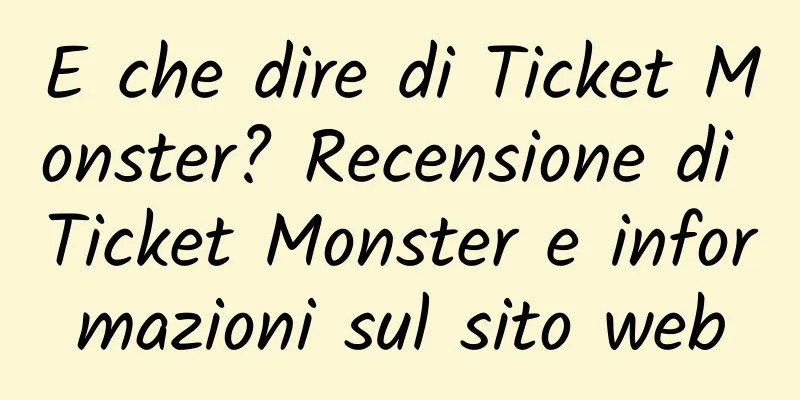 E che dire di Ticket Monster? Recensione di Ticket Monster e informazioni sul sito web