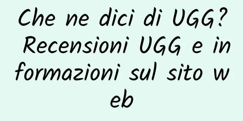 Che ne dici di UGG? Recensioni UGG e informazioni sul sito web