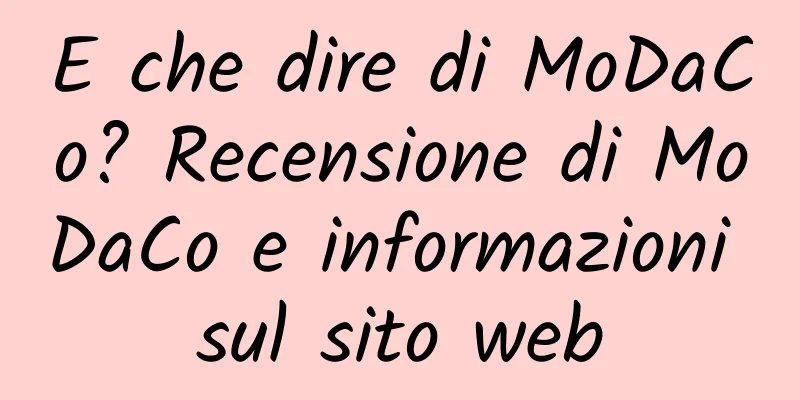 E che dire di MoDaCo? Recensione di MoDaCo e informazioni sul sito web