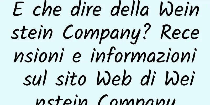 E che dire della Weinstein Company? Recensioni e informazioni sul sito Web di Weinstein Company
