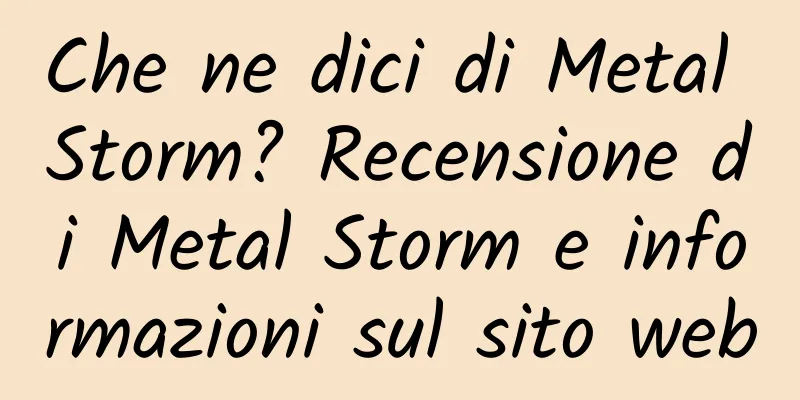Che ne dici di Metal Storm? Recensione di Metal Storm e informazioni sul sito web