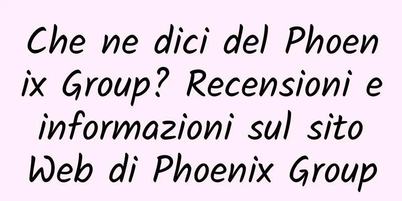 Che ne dici del Phoenix Group? Recensioni e informazioni sul sito Web di Phoenix Group