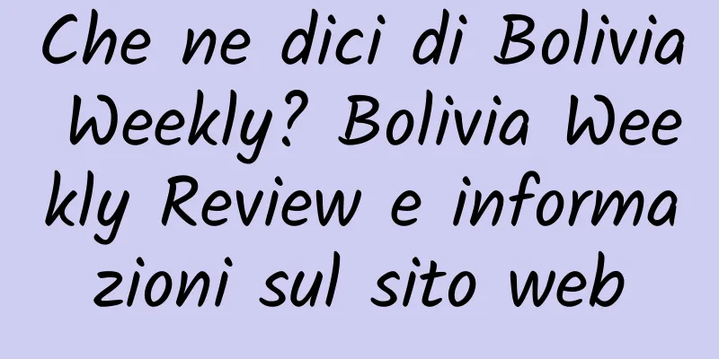 Che ne dici di Bolivia Weekly? Bolivia Weekly Review e informazioni sul sito web