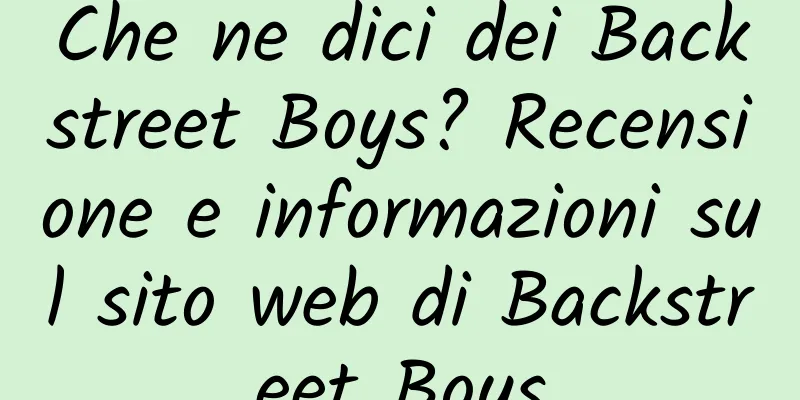 Che ne dici dei Backstreet Boys? Recensione e informazioni sul sito web di Backstreet Boys