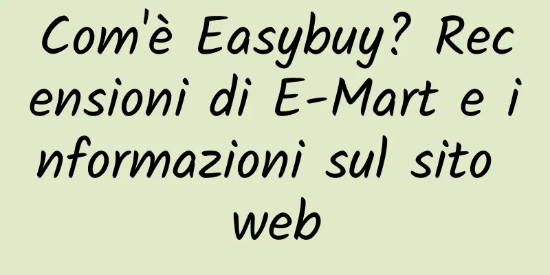 Com'è Easybuy? Recensioni di E-Mart e informazioni sul sito web