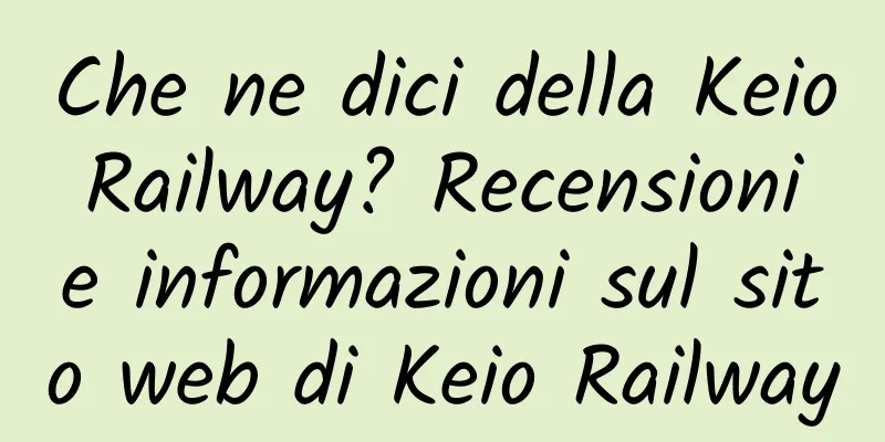 Che ne dici della Keio Railway? Recensioni e informazioni sul sito web di Keio Railway