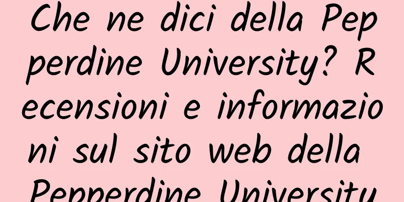 Che ne dici della Pepperdine University? Recensioni e informazioni sul sito web della Pepperdine University