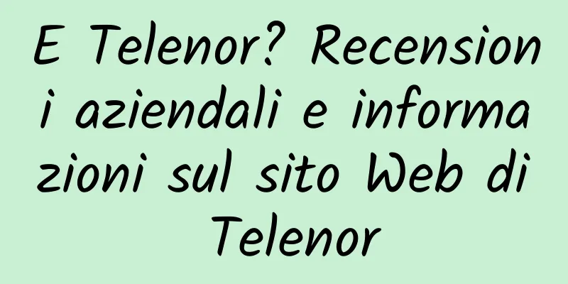E Telenor? Recensioni aziendali e informazioni sul sito Web di Telenor