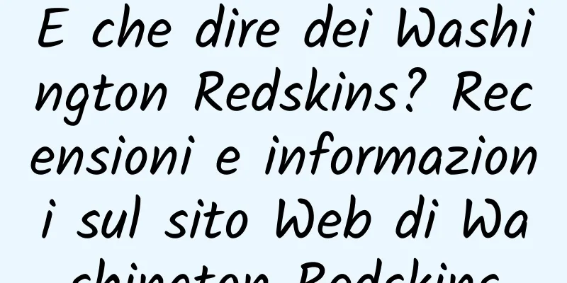 E che dire dei Washington Redskins? Recensioni e informazioni sul sito Web di Washington Redskins