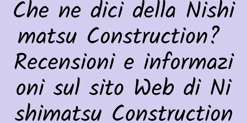 Che ne dici della Nishimatsu Construction? Recensioni e informazioni sul sito Web di Nishimatsu Construction