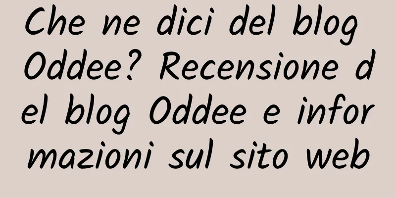 Che ne dici del blog Oddee? Recensione del blog Oddee e informazioni sul sito web