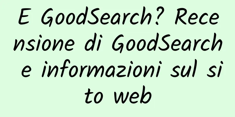 E GoodSearch? Recensione di GoodSearch e informazioni sul sito web