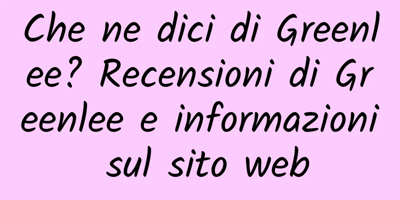 Che ne dici di Greenlee? Recensioni di Greenlee e informazioni sul sito web