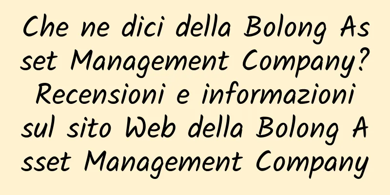 Che ne dici della Bolong Asset Management Company? Recensioni e informazioni sul sito Web della Bolong Asset Management Company