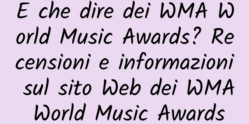 E che dire dei WMA World Music Awards? Recensioni e informazioni sul sito Web dei WMA World Music Awards
