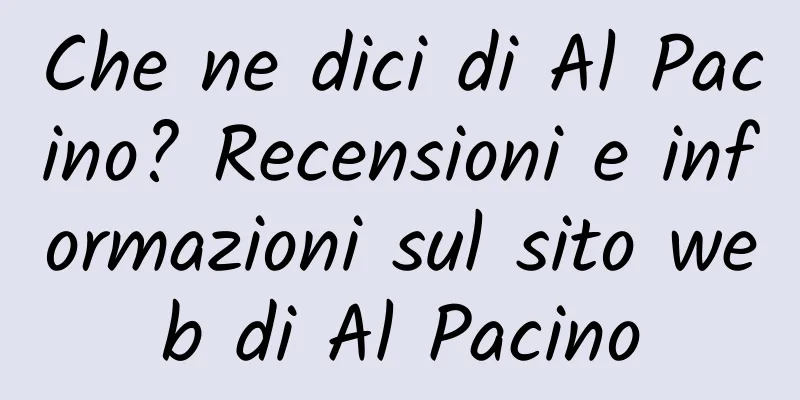 Che ne dici di Al Pacino? Recensioni e informazioni sul sito web di Al Pacino