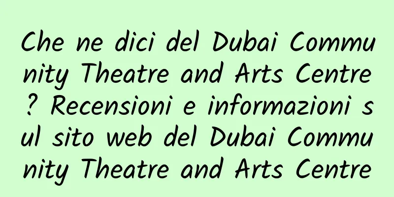 Che ne dici del Dubai Community Theatre and Arts Centre? Recensioni e informazioni sul sito web del Dubai Community Theatre and Arts Centre